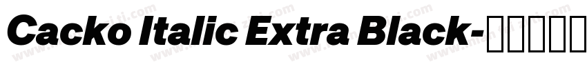 Cacko Italic Extra Black字体转换